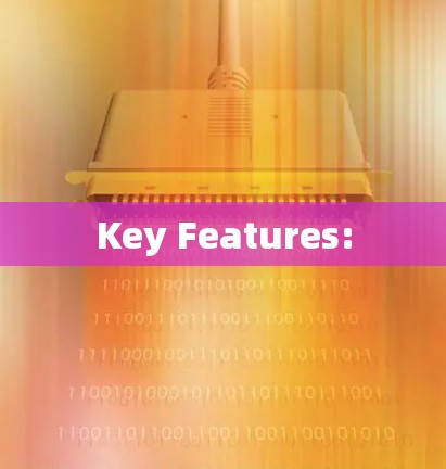 Key Features: